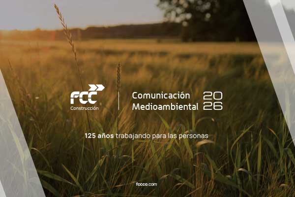 FCC Construcción publica su informe “Comunicación Medioambiental 2026”